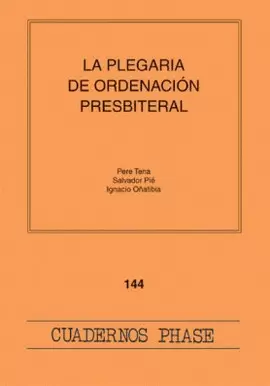 PLEGARIA DE ORDENACIÓN PRESBITERAL, LA PLEGARIA DE ORDENACIÓN PRESBITERAL, LA