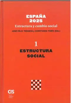 ESPAÑA 2025 ESTRUCTURA Y CAMBIO SOCIAL VOLUMEN I
