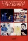 LOS ANTIGUOS ASTRÓNOMOS