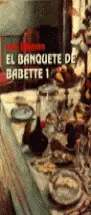 EL BANQUETE DE BABETTE/1