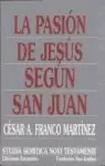LA PASIÓN DE JESÚS SEGÚN SAN JUAN
