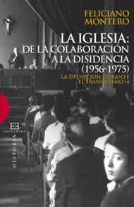 LA IGLESIA: DE LA COLABORACIÓN A LA DISIDENCIA (1956-1975)
