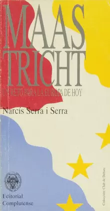 EUROPA Y EL TRATADO DE MAASTRICHT: UN RETO PARA LA ESPAÑA DE HOY