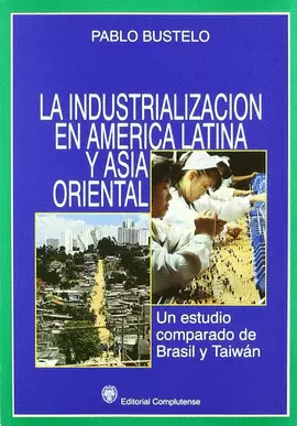 INDUSTRIALIZACIÓN EN AMÉRICA LATINA Y ASIA ORIENTAL