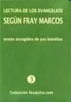 LECTURA DE LOS EVANGELIOS SEGÚN FRAY MARCOS