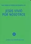 JESÚS VIVIÓ POR NOSOTROS