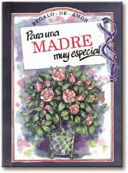 PARA UNA MADRE MUY ESPECIAL