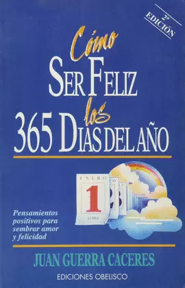 CÓMO SER FELIZ LOS 365 DÍAS DEL AÑO