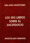 SEIS LIBROS SOBRE EL SACERDOCIO, LOS