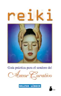 REIKI,GUIA PRACTICA DEL SENDERO AMOR CURATIVO