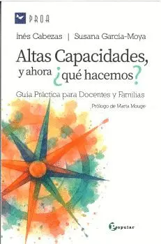 ALTAS CAPACIDADES, Y AHORA ¿QUE HACEMOS? ALTAS CAPACIDADES, Y AHORA ¿QUE HACEMOS?