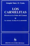 LOS CARMELITAS. HISTORIA DE LA ORDEN DEL CARMEN. II: LAS REFORMAS. EN BUSCA DE A LOS CARMELITAS. HISTORIA DE LA ORDEN DEL CARMEN. II: LAS REFORMAS. EN BUSCA DE A