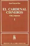 EL CARDENAL CISNEROS. VIDA Y EMPRESAS. I