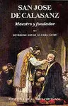 SAN JOSÉ DE CALASANZ. MAESTRO Y FUNDADOR