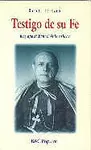 TESTIGO DE SU FE. BIOGRAFÍA DE MANUEL MEDINA OLMOS