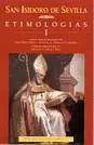 ETIMOLOGIAS. I. ISIDORO DE SEVILLA ETIMOLOGIAS. I. ISIDORO DE SEVILLA