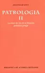 PATROLOGÍA. II: LA EDAD DE ORO DE LA LITERATURA PATRÍSTICA GRIEGA