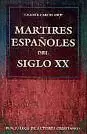 MARTIRES ESPAÑOLES DEL SIGLO XX MARTIRES ESPAÑOLES DEL SIGLO XX