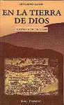 EN LA TIERRA DE DIOS. CRÓNICA DE UN VIAJE