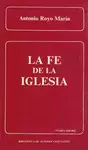 LA FE DE LA IGLESIA. LO QUE HA DE CREER EL CRISTIANO DE HOY