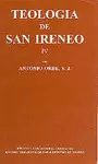 TEOLOGÍA DE SAN IRENEO. IV: TRADUCCIÓN Y COMENTARIO DEL LIBRO IV DEL ADVERSUS HARESES