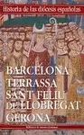 IGLESIAS DE BARCELONA, TERRASSA, SANT FELIU DE LLOBREGAT Y GERONA