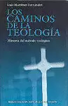 LOS CAMINOS DE LA TEOLOGÍA: HISTORIA DEL MÉTODO TEOLÓGICO