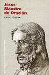 JESÚS, MAESTRO DE ORACIÓN