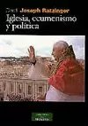 IGLESIA, ECUMENISMO Y POLÍTICA IGLESIA, ECUMENISMO Y POLÍTICA