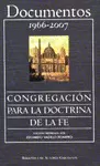 DOCUMENTOS DE LA CONGREGACIÓN PARA LA DOCTRINA DE LA FE (1966-2007)