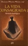 LA VIDA CONSAGRADA. SÍNTESIS TEOLOGICA