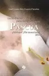 PASCUA 2013 ¡ALELUYA! ¡HA RESUCITADO! 2013