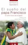 EL SUEÑO DEL PAPA FRANCISCO