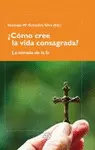 CÓMO CREE LA VIDA CONSAGRADA