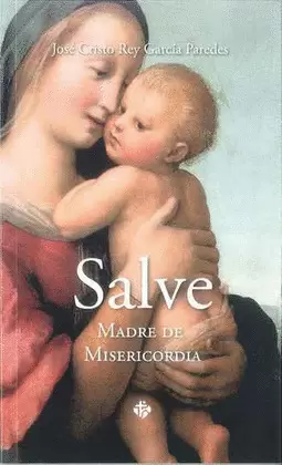 SALVE, MADRE DE MISERICORDIA