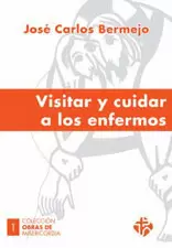 VISITAR Y CUIDAR A LOS ENFERMOS