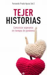 TEJER HISTORIAS. COMUNICAR ESPERANZA EN TIEMPOS PANDEMIA