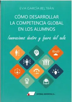 COMO DESARROLLAR LA COMPETENCIA GLOBAL EN LOS ALUMNOS - INNOVACIONES DENTRO Y FU