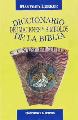 DICCIONARIO DE IMÁGENES Y FIGURAS DE LA BIBLIA