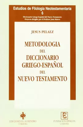 METODOLOGÍA DEL DICCIONARIO GRIEGO-ESPAÑOL DL NUEVO TESTAMENTO