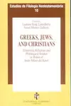 GREEKS, JEWS AND CHRISTIANS