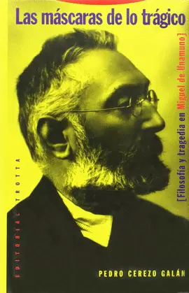 LAS MÁSCARAS DE LO TRÁGICO. FILOSOFÍA Y TRAGEDIA EN MIGUEL DE UNAMUNO (EN TELA)