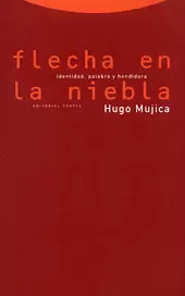 FLECHA EN LA NIEBLA. IDENTIDAD, PALABRA Y HENDIDURA