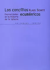 LOS CONCILIOS ECUMÉNICOS. ENCRUCIJADAS EN LA HISTORIA DE LA IGLESIA