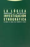 LA LÓGICA DE LA INVESTIGACIÓN ETNOGRÁFICA