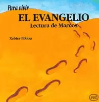 PARA VIVIR EL EVANGELIO. LECTURA DE MARCOS