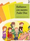 2. HABLAMOS CON NUESTRO PADRE DIOS