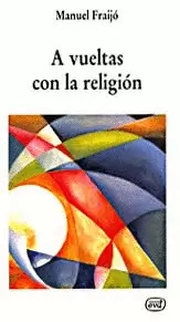 A VUELTAS CON LA RELIGIÓN