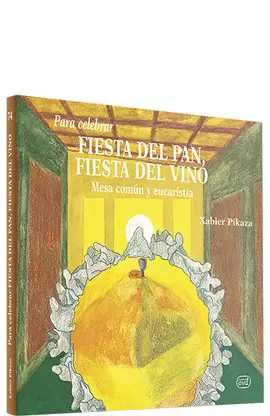 PARA CELEBRAR FIESTA DEL PAN, FIESTA DEL VINO