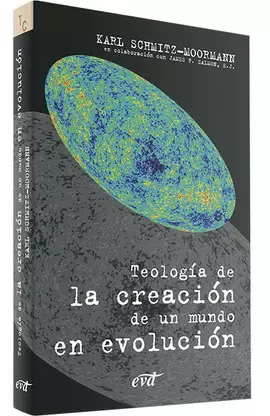 TEOLOGÍA DE LA CREACIÓN DE UN MUNDO EN EVOLUCIÓN